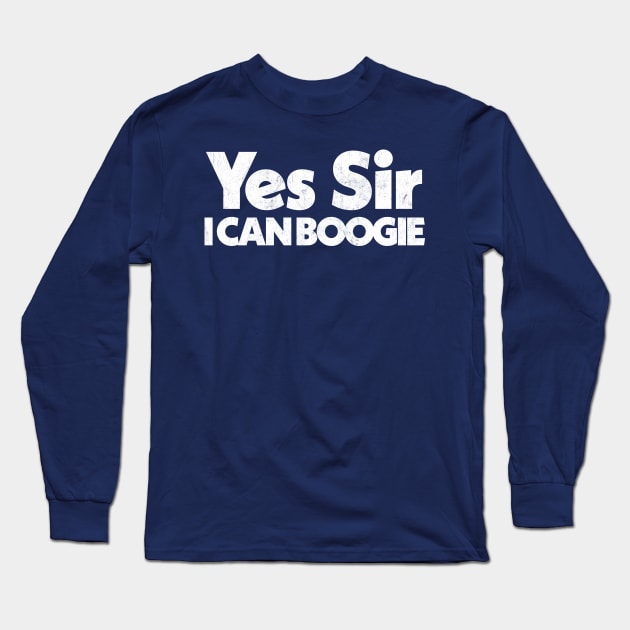 Yes Sir, I Can Boogie Long Sleeve T-Shirt by DankFutura